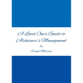 A Loved One's Guide to Alzheimer's Management - Paperback