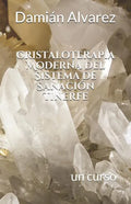 Cristaloterapia Moderna del Sistema de Sanación Tinerfe: Un Curso - Paperback