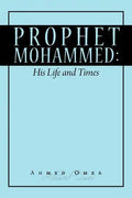 Prophet Mohammed: His Life and Times - Paperback