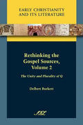 Rethinking the Gospel Sources, Volume 2: The Unity and Plurality of Q - Paperback