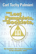 The Lost Pamphlets, and booklets, of A.A. between 1935 to 1939: the booklets that helped thousands in the formative years - Paperback