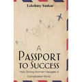 A Passport To Success: How to Navigate the Complicated World as a Woman - Paperback