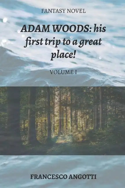 Adam Woods: his first trip to a great place! - Paperback