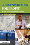 Screenwriting for Profit: Writing for the Global Marketplace - Paperback
