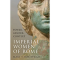 Imperial Women of Rome: Power, Gender, Context - Paperback