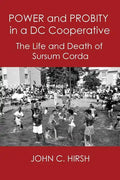Power and Probity in a DC Cooperative: The Life and Death of Sursum Corda - Paperback