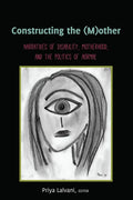 Constructing the (M)other: Narratives of Disability, Motherhood, and the Politics of Normal - Paperback