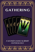 Gathering: A Women Who Submit Anthology - Paperback