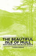 The Beautiful Isle of Mull - With Iona and the Isle of Saints - Paperback