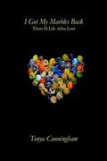 I Got My Marbles Back: There IS Life After Loss - Paperback