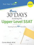 30 More Days to Acing the Upper Level SSAT: Reaching for the 99th Percentile - Paperback