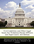 Civil Liabilities and Other Legal Issues for Probation/Parole Officers and Supervisors: 3rd Edition - Paperback