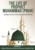 The Life of Prophet Muhammad [PBUH]: Abridge version of Seeratul Mustafa [PBUH] - Paperback