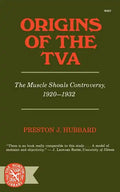 Origins of the TVA: The Muscle Shoals Controversy, 1920-1932 - Paperback