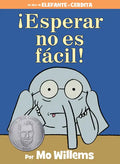 ¡Esperar No Es Fácil!-An Elephant and Piggie Book, Spanish Edition - Hardcover