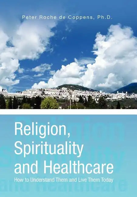 Religion, Spirituality & Healthcare - Hardcover