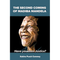 The Second Coming of Nelson Mandela: Have you seen Justice? - Paperback