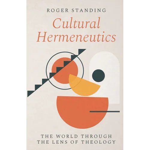 Cultural Hermeneutics: The World Through the Lens of Theology - Paperback