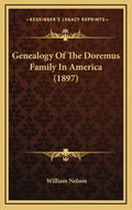 Genealogy Of The Doremus Family In America (1897) - Hardcover