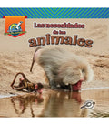 Las Necesidades de Los Animales: Animal Needs - Hardcover