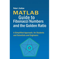 MATLAB Guide to Fibonacci Numbers and the Golden Ratio: A Simplified Approach, for Students and Scientists and Engineers - Paperback