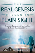The Real Genesis Hidden in Plain Sight: Creation, Extraterrestrials, and the Defense of Adam and Eve - Paperback