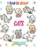 how to draw cats for kids: how to draw books for kids how to draw animals for kids Learn to Draw Cats & Kittens 121 page 8.5 x 0.3 x 11 inches - Paperback