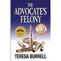 The Advocate's Felony - Paperback