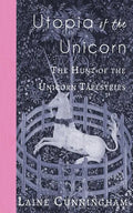Utopia of the Unicorn: The Hunt of the Unicorn Tapestries - Paperback