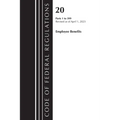 Code of Federal Regulations, Title 20 Employee Benefits 1-399, 2023 - Paperback
