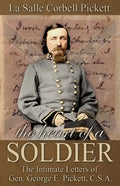 The Heart of a Soldier: The Intimate Letters of Gen. George E. Pickett, C.S.A. - Paperback