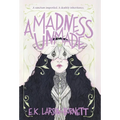 A Madness Unmade - Hardcover