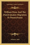 William Penn and the Dutch Quaker Migration to Pennsylvania - Paperback