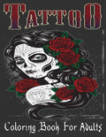 Tattoo Coloring Book For Adults: Over 205 Coloring Pages For Adult Relaxation With Beautiful Modern Tattoo Designs Such As Sugar Skulls, Hearts, Roses - Paperback