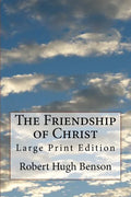 The Friendship of Christ: Large Print Edition - Paperback