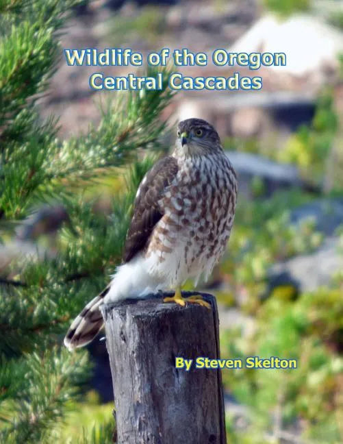 Wildlife of the Oregon Central Cascades - Paperback