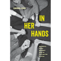 In Her Hands: Women's Fight Against AIDS in the United States - Paperback