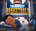 Goodnight Basketball - Hardcover