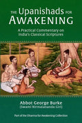 The Upanishads for Awakening: A Practical Commentary on India's Classical Scriptures - Paperback
