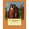 The Wouldbegoods (1901). By: E. Nesbit, illustrated By: REGINALD B. BIRCH: (children's book ) - Paperback