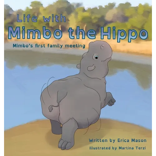 Life with Mimbo the Hippo (Mimbo's first family meeting) - Hardcover