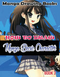 Manga Drawing Books: How to Draw Manga Characters Book 2: Learn Japanese Manga Eyes And Pretty Manga Face - Paperback