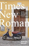 Times New Roman: How We Quit Our Jobs, Gave Away Our Stuff & Moved to Italy - Paperback