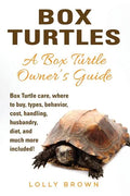 Box Turtles: Box Turtle care, where to buy, types, behavior, cost, handling, husbandry, diet, and much more included! A Box Turtle Owner's Guide - Paperback