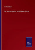 The Autobiography of Elizabeth Storie - Paperback