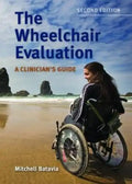 The Wheelchair Evaluation: A Clinician's Guide: A Clinician's Guide - Paperback