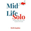 Midlife Solo: Writing Through Chaos to Find My Place in the World - Paperback