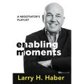 Enabling Moments: A Negotiator's Playlist - Hardcover