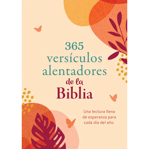365 Versículos Alentadores de la Biblia: Una Lectura Llena de Esperanza Para Cada Día del Año - Paperback