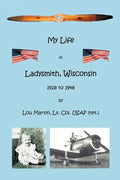 My Life in Ladysmith, Wisconsin 1928 to 1948 - Paperback